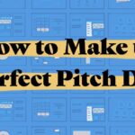 How to Make the Perfect Pitch Deck